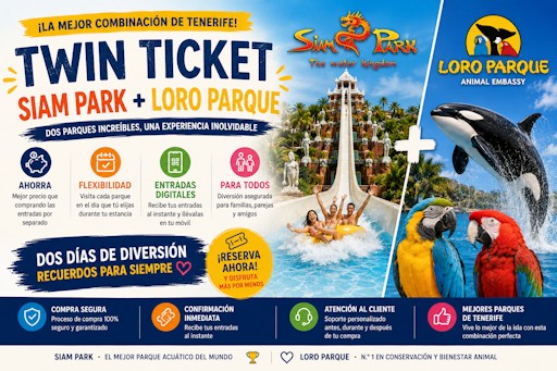 Twin Ticket: visita Siam Park y Loro Parque con una sola entrada y ahorra en tu viaje a Tenerife